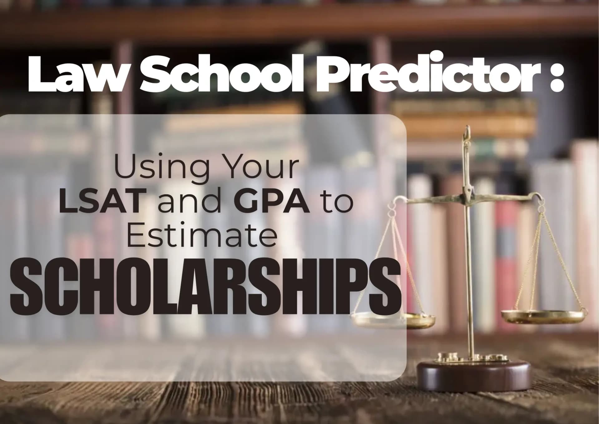 Law School Predictor: Using Your LSAT and GPA to Estimate Scholarships