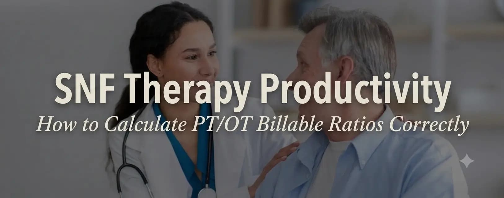 Understanding SNF Therapy Productivity Metrics: A Therapist's Survival Guide